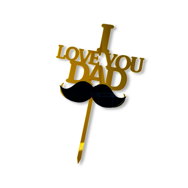 Acrylic Cake Topper For Father's Day Or Birthday With Writing I Love You Dad Mustache Gold Black Party Design Idea