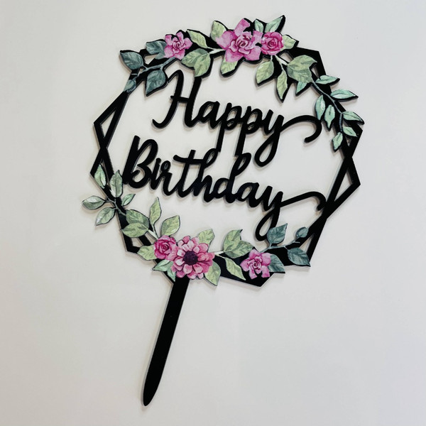 Acrylic Hexagon Shape Cake Topper With Floral For Happy Birthday Black Letters Design Idea