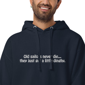 Old Sailors Never Die - Unisex Hoodie Old Sailors Never Die - Unisex Hoodie