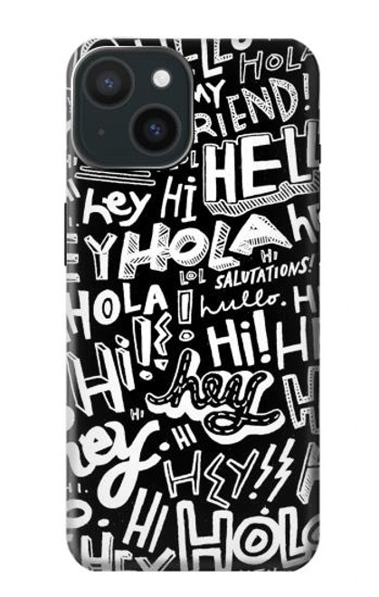 W2744 Hey Salut Bonjour Motif Art Etui Coque Housse et Flip Housse Cuir pour iPhone 15