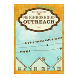 Field Guide to Neighborhood Outreach (download)