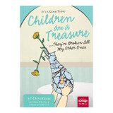 It's a Good Thing Children Are a Treasure...They've Broken All My Other Ones (download)