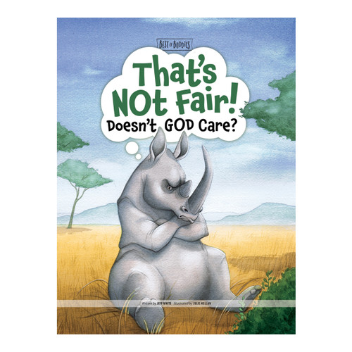 That's Not Fair! Doesn't God Care? (Best of Buddies) Group Publishing