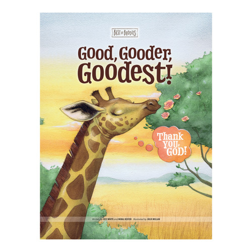 Good, Gooder, Goodest! Thank You, God! (Best of Buddies) Group Publishing