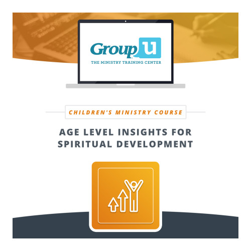 Group U - Age Level Insights for Spiritual Development Group Publishing