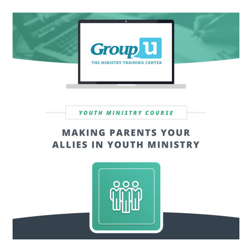 Group U - Making Parents Your Allies in Youth Ministry