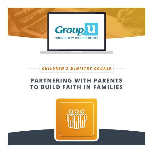 Group U - Partnering With Parents to Build Faith in Families