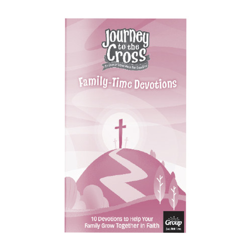Journey to the Cross Family-Time Devotions Booklets Group Publishing