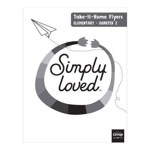Simply Loved Elementary Take-It-Home Flyers - Quarter 2 Group Publishing