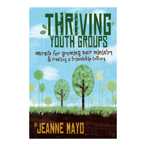 Thriving Youth Groups: Secrets for Growing Your Ministry Group Publishing