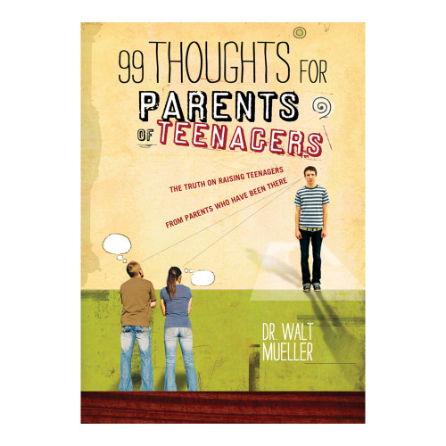 99 Thoughts for Parents of Teenagers Group Publishing