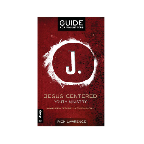 Jesus Centered Youth Ministry: Guide for Volunteers (download) Group Publishing