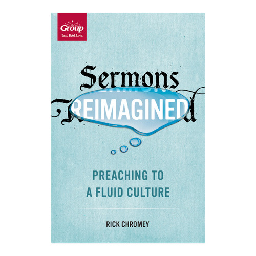Sermons Reimagined Group Publishing