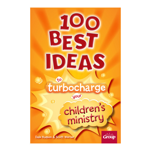 100 Best Ideas to Turbocharge Your Children's Ministry