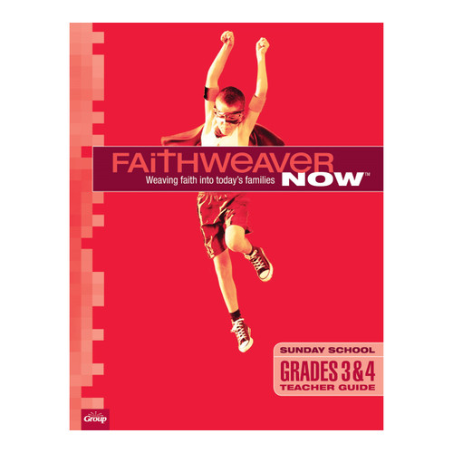 FaithWeaver NOW Grades 3 and 4 Teacher Guide - Spring 2022