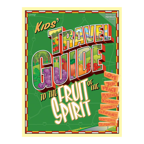 Kids' Travel Guide to the Fruit of the Spirit Group Publishing