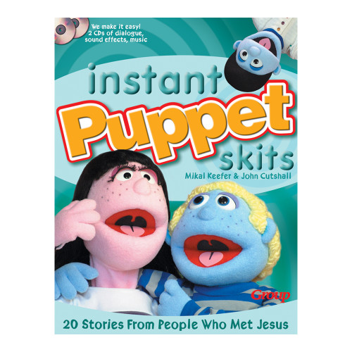 Instant Puppet Skits: 20 Stories From People Who Met Jesus Group Publishing