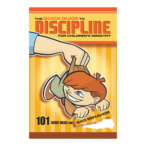 The Quick Guide to Discipline for Children's Ministry Group Publishing