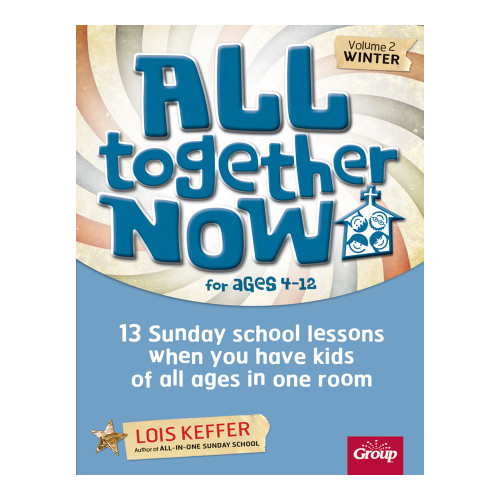 All Together Now for Ages 4-12 (Volume 2-Winter): 13 Sunday school lessons when you have kids of all ages in one room Group Publishing