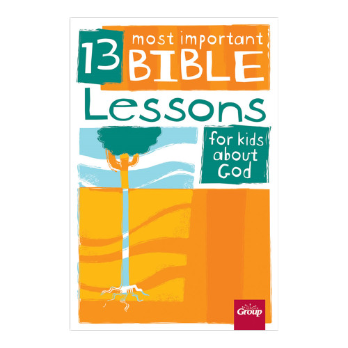 13 Most Important Bible Lessons for Kids About God (eBook)