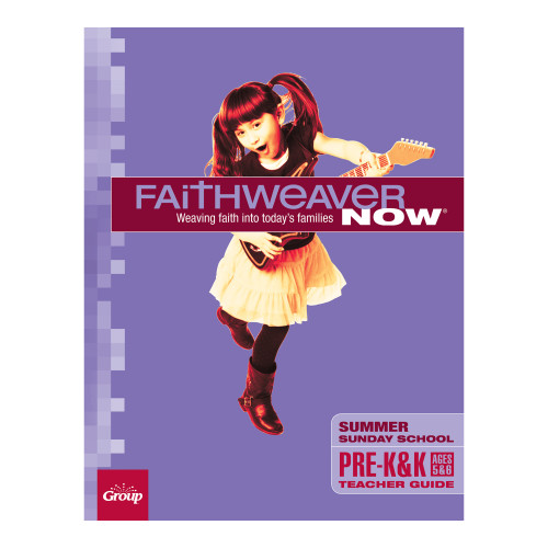 FaithWeaver NOW Pre-K and K Teacher Guide - Summer 2026 Group Publishing