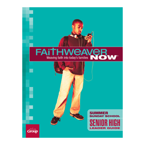 FaithWeaver NOW Senior High Leader Guide - Summer 2026 Group Publishing