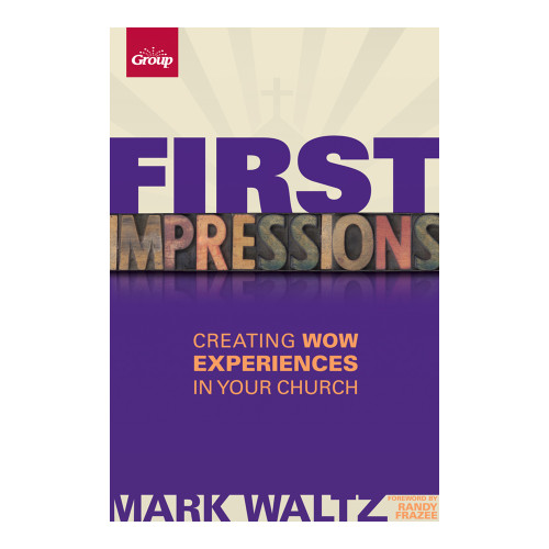 First Impressions: Creating Wow Experiences in Your Church (pdf download) Group Publishing