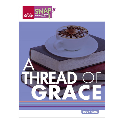 A Thread of Grace (pdf download) Group Publishing
