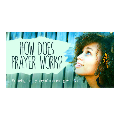 Lifetree Cafe - How Does Prayer Work? Exploring the Mystery of Connecting With God Group Publishing