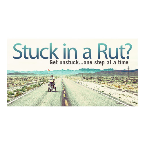 Lifetree Cafe - Stuck in a Rut? Get Unstuck...One Step at a Time