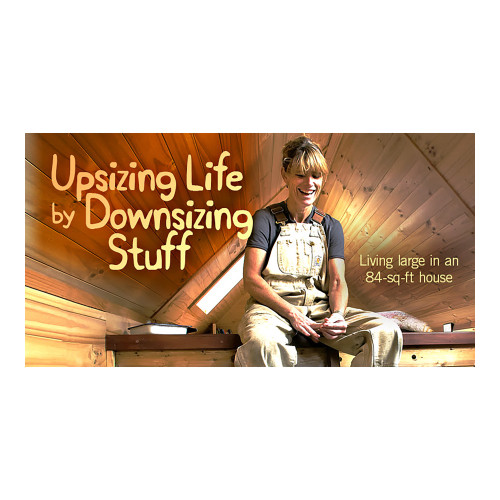 Lifetree Cafe - Upsizing Life by Downsizing: Living Large in an 84-sq-ft House Group Publishing
