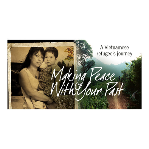 Lifetree Cafe: Making Peace With Your Past: A Vietnamese Refugee's Journey Group Publishing