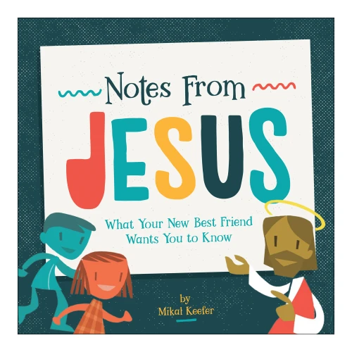 Notes From Jesus: What Your New Best Friend Wants You to Know Group Publishing
