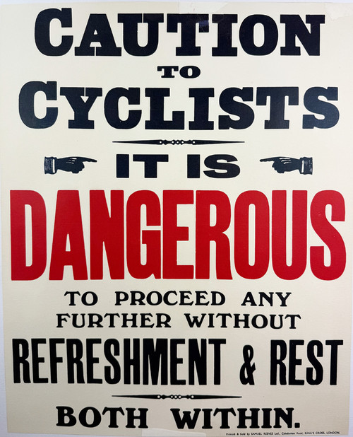 Caution to Cyclists It is Dangerous...Refreshment & Rest Both Within printed by Sam Reeves mid 20th century England original lithograph on linen vintage poster