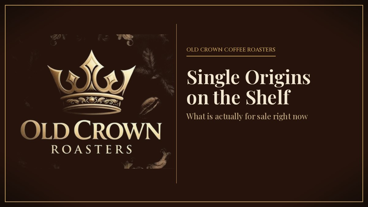Old Crown Coffee Roasters logo beside the title Single Origins on the Shelf