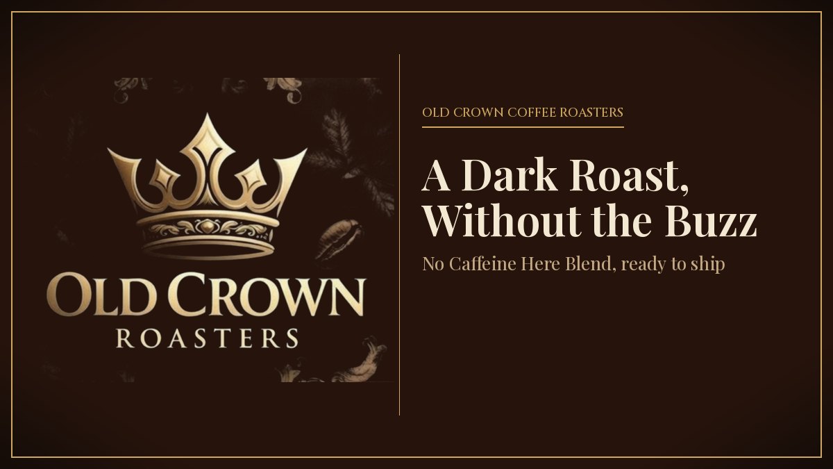 Old Crown Coffee Roasters logo beside the title A Dark Roast, Without the Buzz
