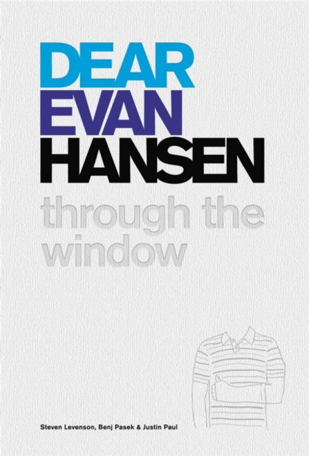Dear Evan Hansen: Through the Window Dear Evan Hansen: Through the Window