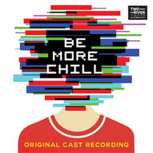 BE MORE CHILL - CD - 2015 Original Cast Recording BE MORE CHILL - CD - 2015 Original Cast Recording