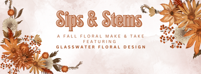 Sips & Stems... A Fall Floral Make & Take