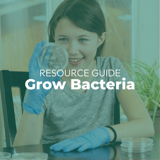 Resource Guide: Grow Bacteria