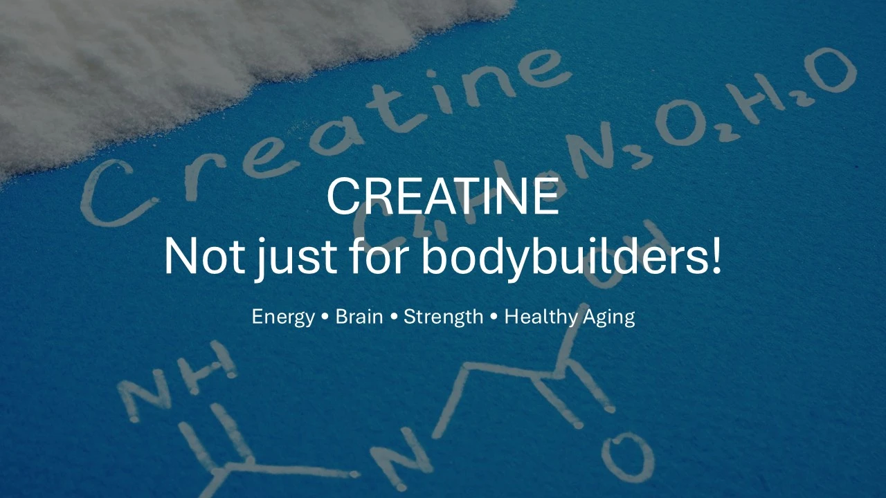 CREATINE: Not Just For Bodybuilders!