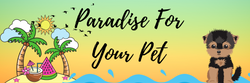 Paradise For Your Pet