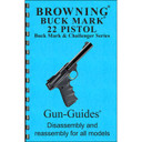 ASSEMBLY AND DISASSEMBLY GUIDE FOR THE BROWNING BUCKMARK 100030419