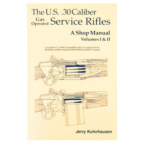 US 30 CALIBER SERVICE RIFLES-VOLUMES I & II SHOP MANUAL 924600002 US 30 CALIBER SERVICE RIFLES-VOLUMES I & II SHOP MANUAL 924600002