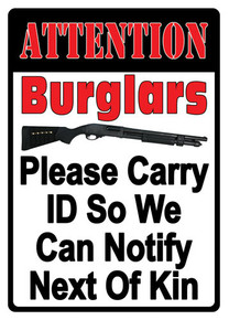 RIVERS EDGE EMBOSSED SIGN</br>12"X17" "ATTENTION BURGLARS" 2250Z RIVERS EDGE EMBOSSED SIGN</br>12"X17" "ATTENTION BURGLARS" 2250Z