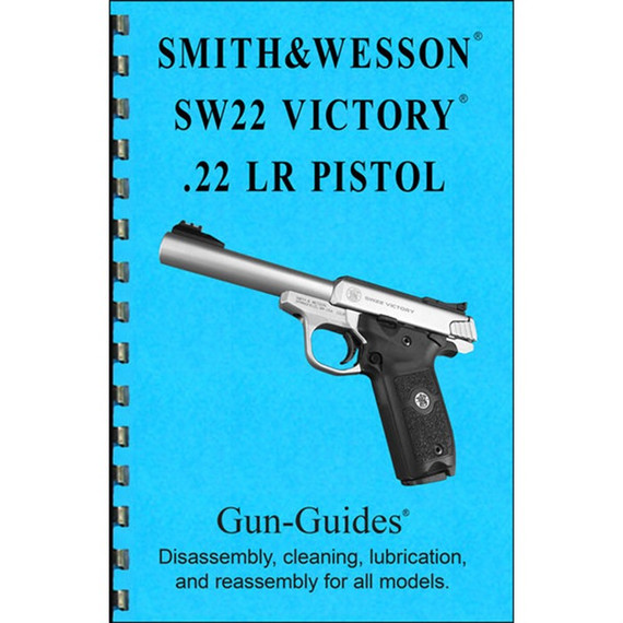 ASSEMBLY & DISASSEMBLY GUIDE, SMITH & WESSON SW22 VICTORY 100030422