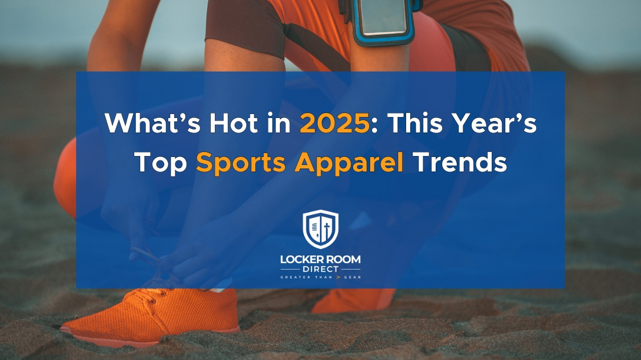 What’s Hot in 2025: This Year’s Top Sports Apparel Trends - Locker Room ...