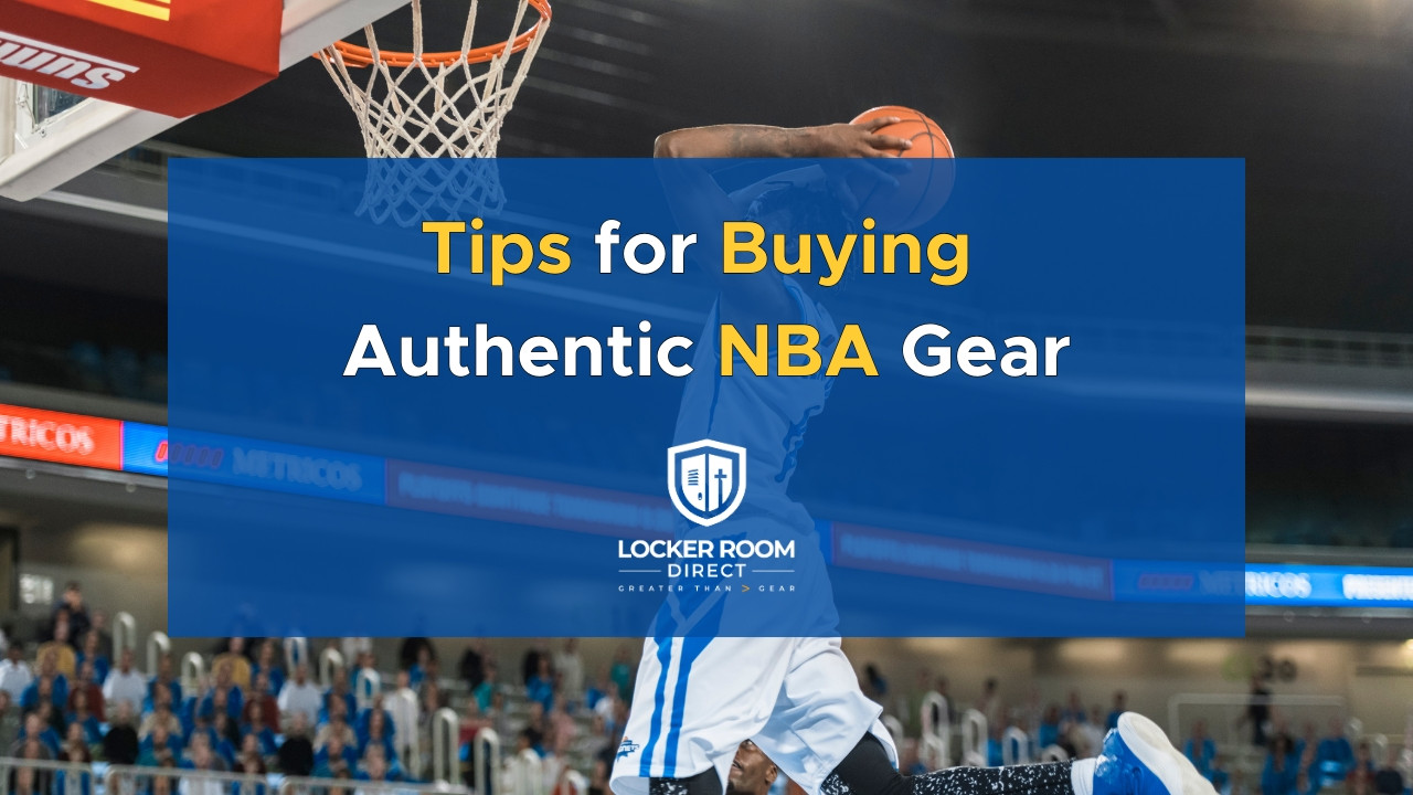 Tips for Buying Authentic NBA Gear - Locker Room Direct