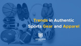 Trends in Authentic Sports Gear and Apparel