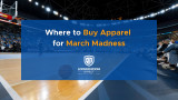 Where to Buy Apparel for March Madness